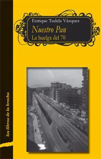 Nuestro Pan. La Huelga del 70.