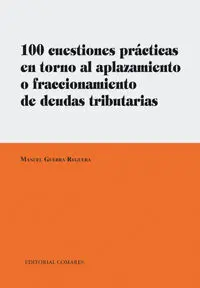 100 Cuestiones Prácticas en Torno Al Aplazamiento o Fraccionamiento de Deudas Tr
