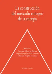 La Construccion del Mercado Europeo de la Energia.