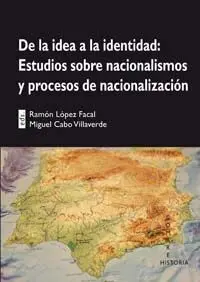 De la Idea de la Identidad: Estudios Sobre Nacionalismos y Procesos de Nacionalizacion.
