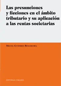 Las Presunciones y Ficciones en el Ámbito Tributario y Su Aplicación a las Renta