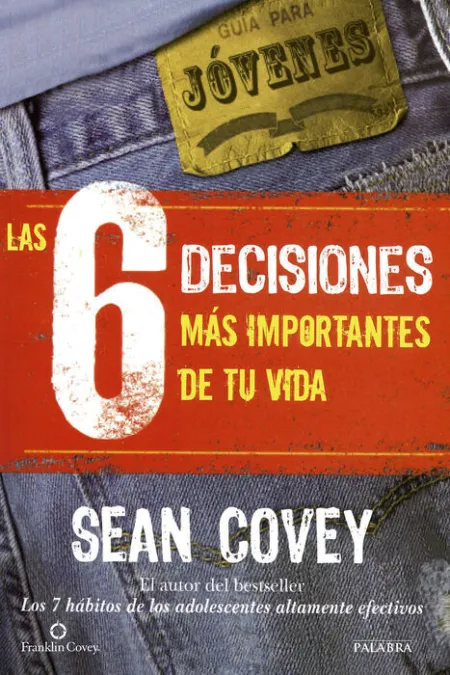 Las 6 Decisiones Más Importantes de tu Vida