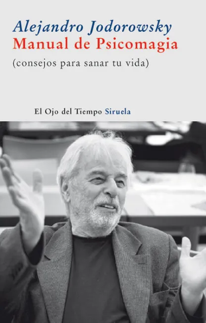 *** Manual de Psicomagia. Consejos para Sanar tu Vida