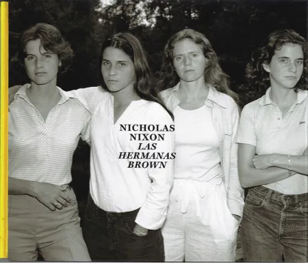 Nicholas Nixon: las Hermanas Brown 1975-2017