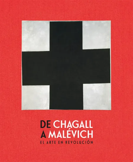 De Chagall a Malevich. El Arte en Revolución