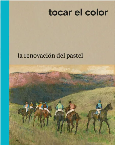 Tocar el Color. La Renovacion del Pastel