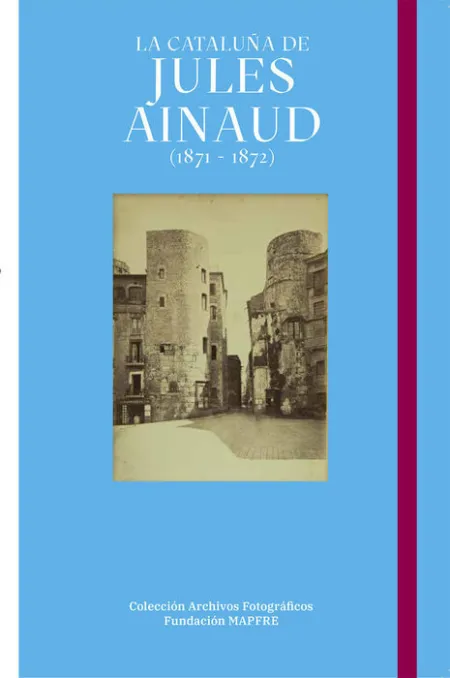La Cataluña de Jules Ainaud (1871-1872)