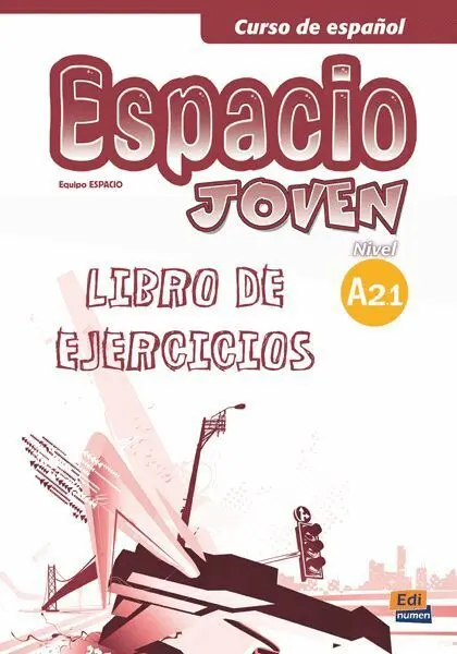 011 Espacio Joven Nivel A2. 1 Libro de Ejercicios