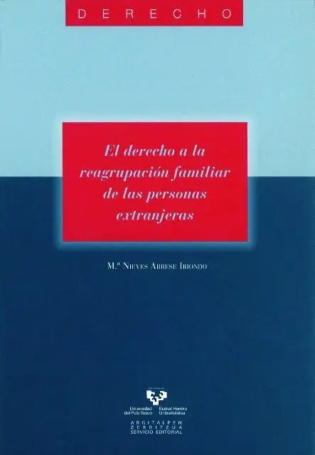 El Derecho a la Reagrupacion Familiar de las Personas Extranjeras