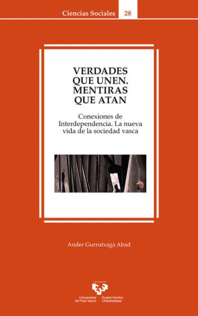 Verdades que Unen, Mentiras que Atan. Conexiones de Interdependencia. La Nueva Vida de la Sociedad V