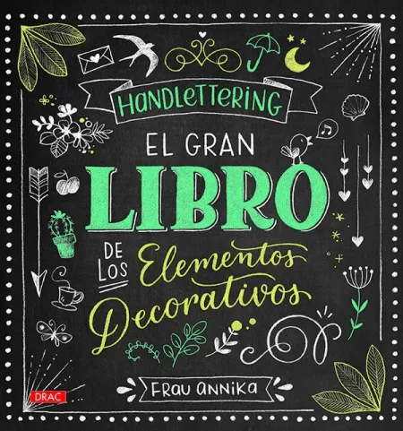Handlettering - el Gran Libro de los Elementos Decorativos