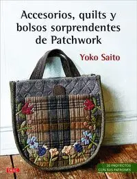 Accesorios, Quilts y Bolsos Sorprendentes de Patchwork