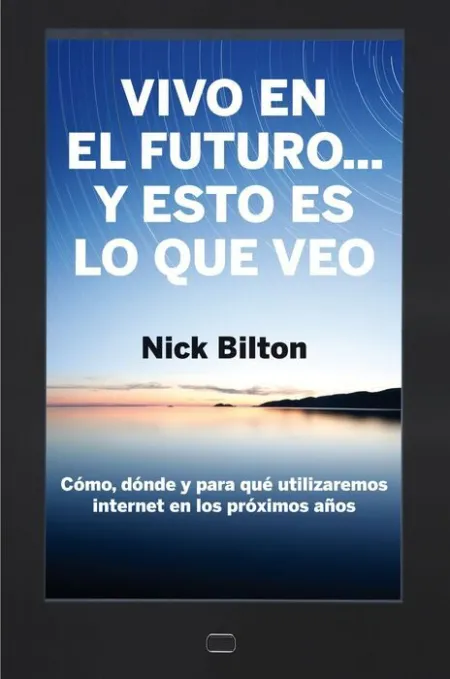 Vivo en el Futuro... Y esto Es lo que Veo