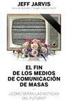 El Fin de los Medios de Comunicacion de Masas