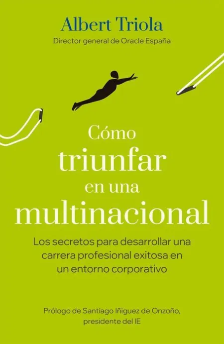 Cómo Triunfar en una Multinacional