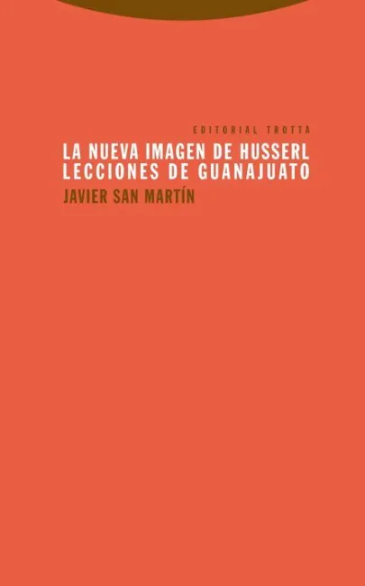 La Nueva Imagen de Husserl. Lecciones de Guanajuato