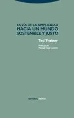 La Vía de la Simplicidad. Hacia un Mundo Sostenible y Justo