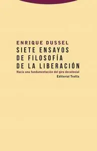 Siete Ensayos de Filosofía de la Liberación