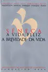 A Vida Feliz. A Brevidade Da Vida