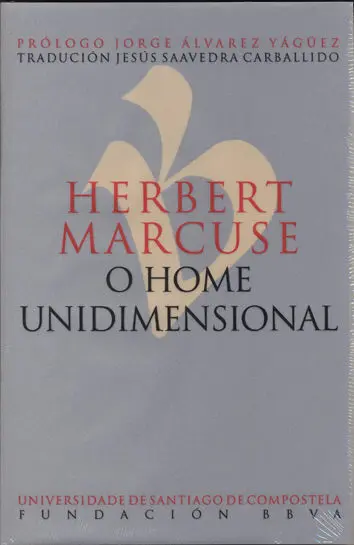 Herbert Marcuse. o Home Unidimensional