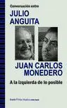 Conversación entre Julio Anguita y Juan Carlos Monedero. A la Izquierda de lo Po