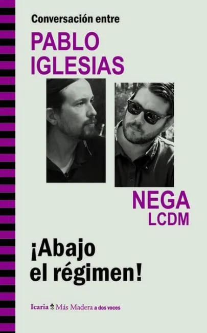 Conversacion entre Pablo Iglesias y Nega Lcdm. ¡Abajo el Regimen!