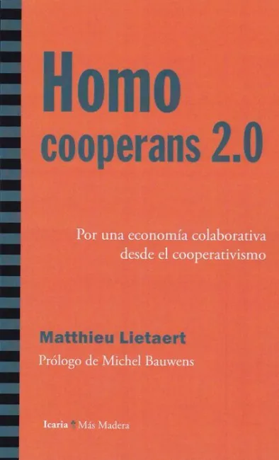 Homo Cooperans 2. 0 -Por una Economia Colaborativa Desde el Cooperativismo
