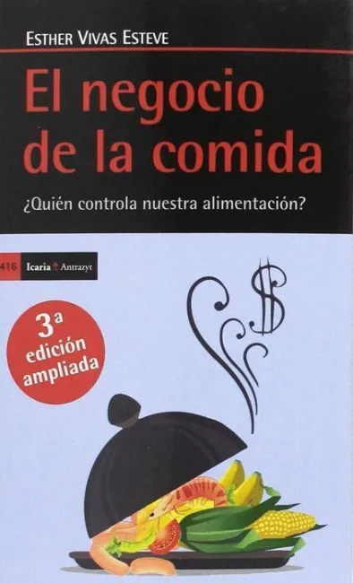 El Negocio de la Comida ¿Quien Controla nuestra Alimentacion?