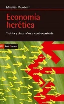 Economia Heretica. Treinta y Cinco Años a Contracorriente
