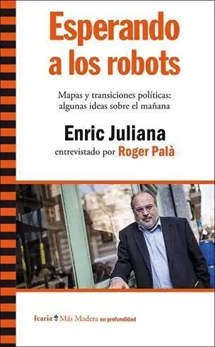Esperando a los Robots. Mapas y Transiciones Politicas: Algunas Ideas Sobre el Mañana