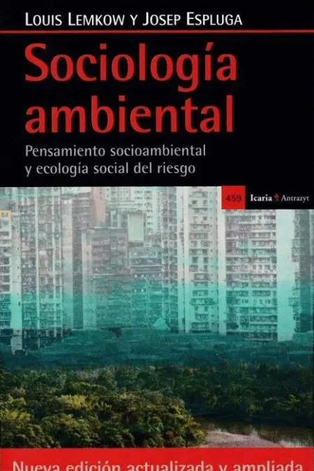 Sociologia Ambiental. Pensamiento Socioambiental y Ecologia Social del Riesgo