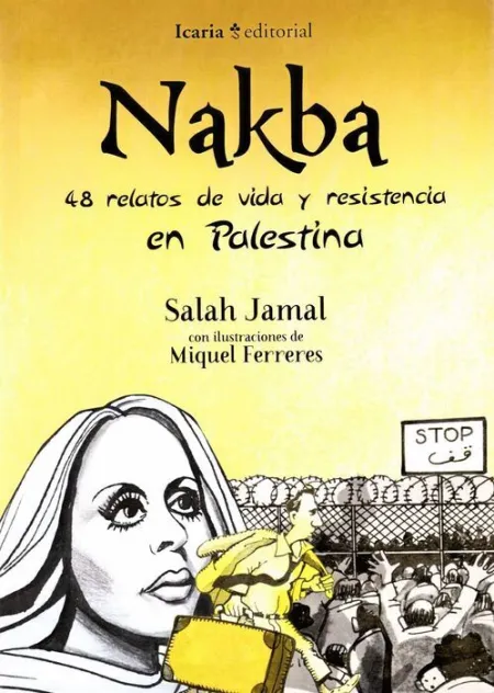 Nakba. 48 Relatos de Vida y Resistencia en Palestina