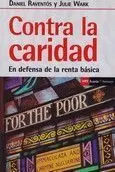 Contra la Caridad. En Defensa de la Renta Basica
