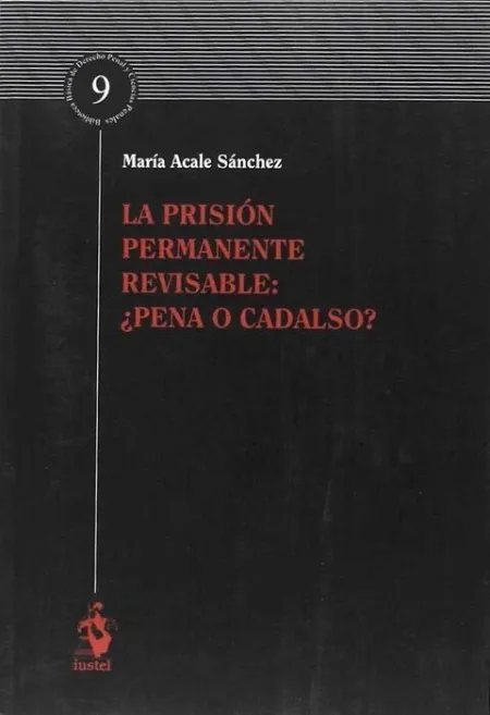La Prisión Permanente Revisable: ¿Pena o Cadalso?