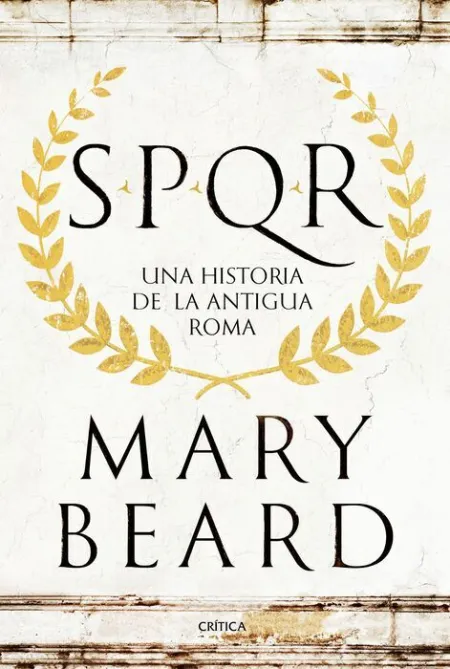 Spqr. Una Historia de la Antigua Roma