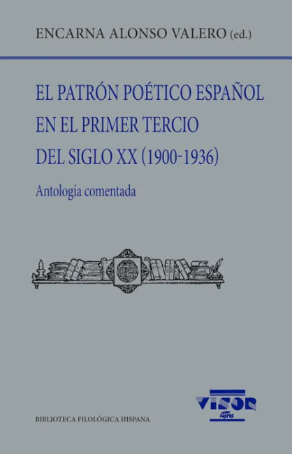El Patrón Poético Español en el Primer Tercio del Siglo Xx (1900-1936)
