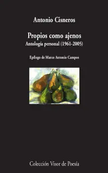 Propios Como Ajenos (Antología Poética, 1961-2005)