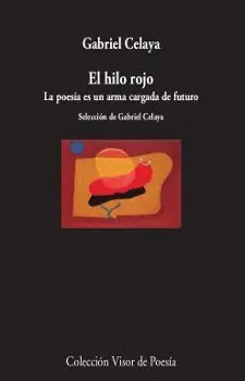 El Hilo Rojo. La Poesía Es una Arma Cargada de Futuro