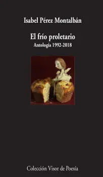 El Frío Proletario. Antología 1992-2018