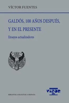 Galdós, 100 Años Después, y en el Presente