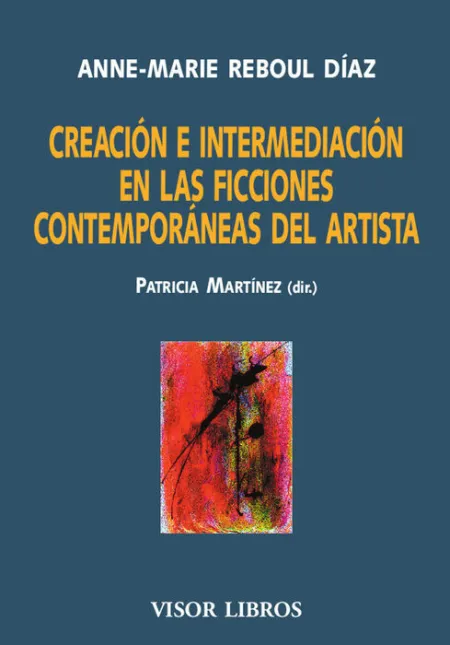 Creación e Interpretación en las Ficciones Contemporáneas del Artista