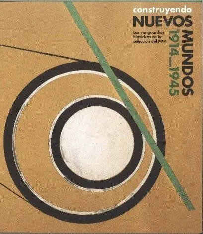 Construyendo Nuevos Mundos 1914-1945.