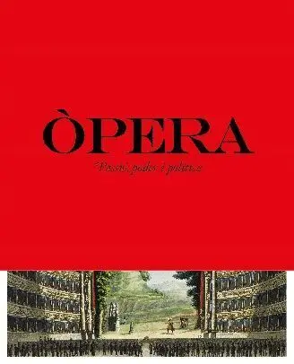 Òpera. Passió, Poder I Política