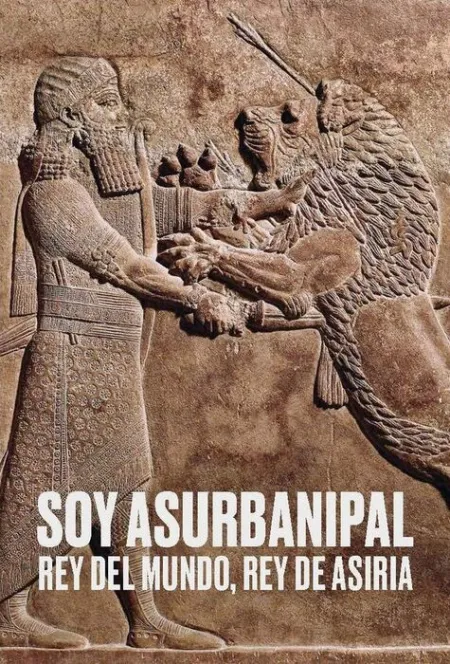 Soy Asurbanipal Rey del Mundo Rey de Asiria