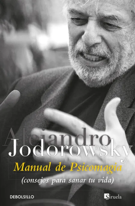 Manual de Psicomagia (Consejos para Sanar tu Vida)