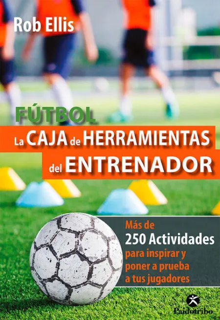 Fútbol. La Caja de Herramientas del Entrenador