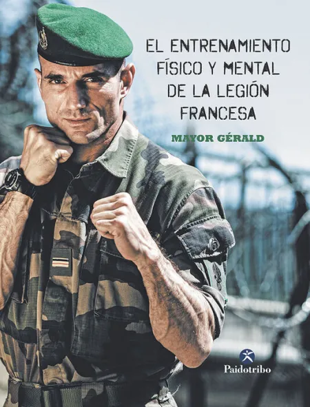 El Entrenamiento Físico y Mental de la Legión Francesa