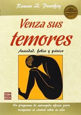 Venza Sus Temores. Ansiedad, Fobia y Panico
