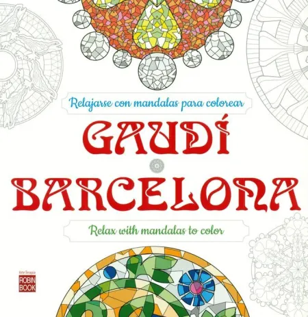 Gaudi Barcelona. Relajarse con Mandalas para Colorear
