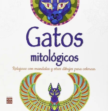 Gatos Mitologicos. Relajarse con Mandalas y Otros Dibujos para Colorear